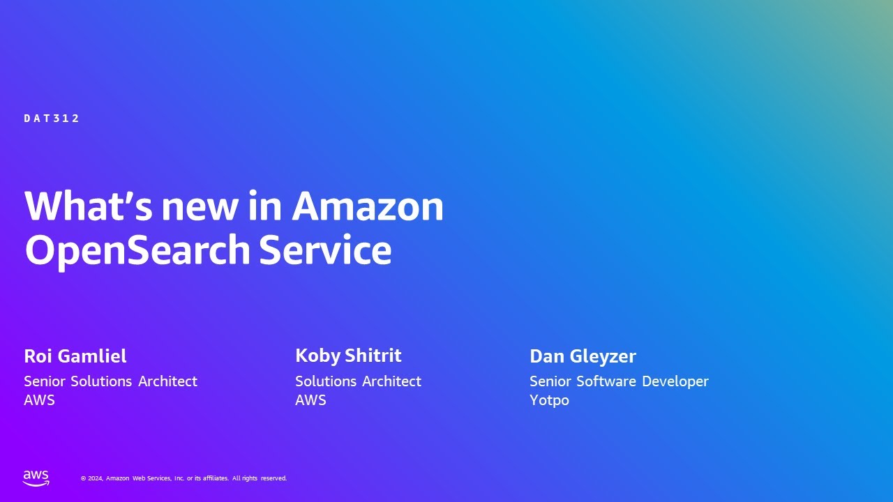 AWS Summit Tel Aviv 2024 - What&rsquo;s new in Amazon OpenSearch Service (DAT312)