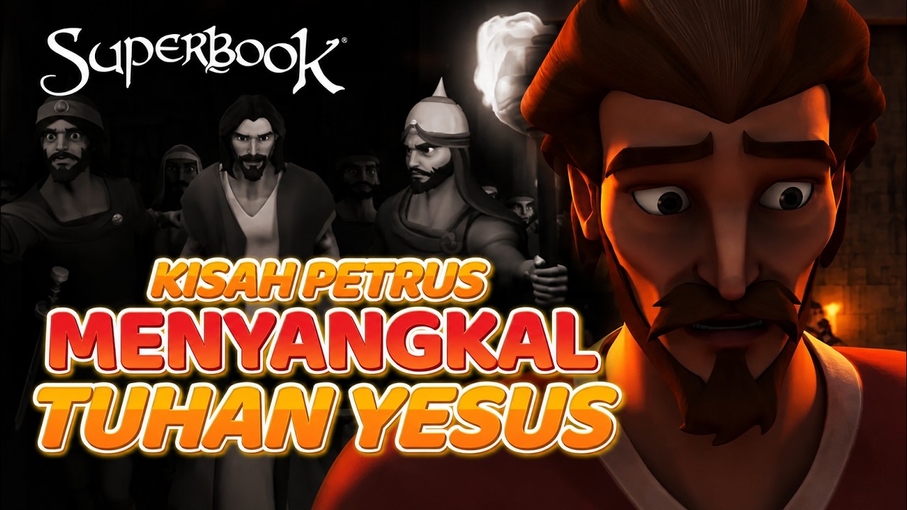 KISAH PETRUS MENYANGKAL TUHAN YESUS | SUPER ANIMASI SUPERBOOK FULL