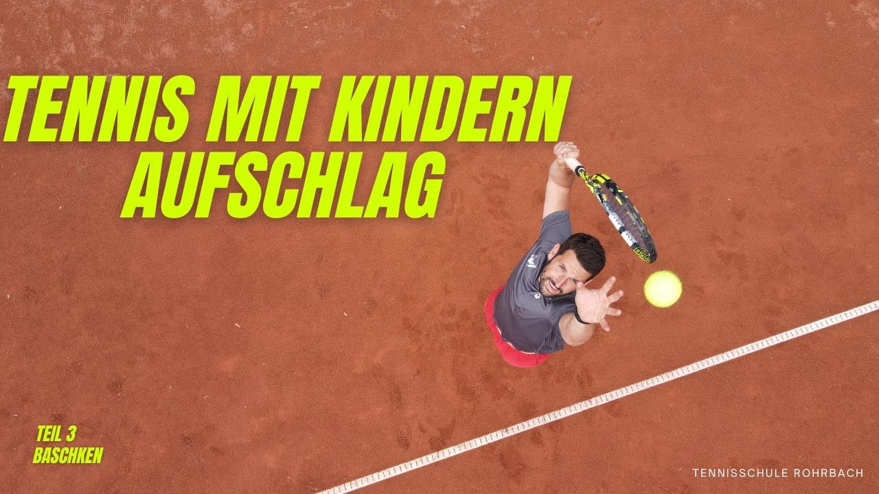 Tennistraining mit Kindern Teil 3 - Aufschlag lernen mit @Baschken ! 4 Anfängerübungen!