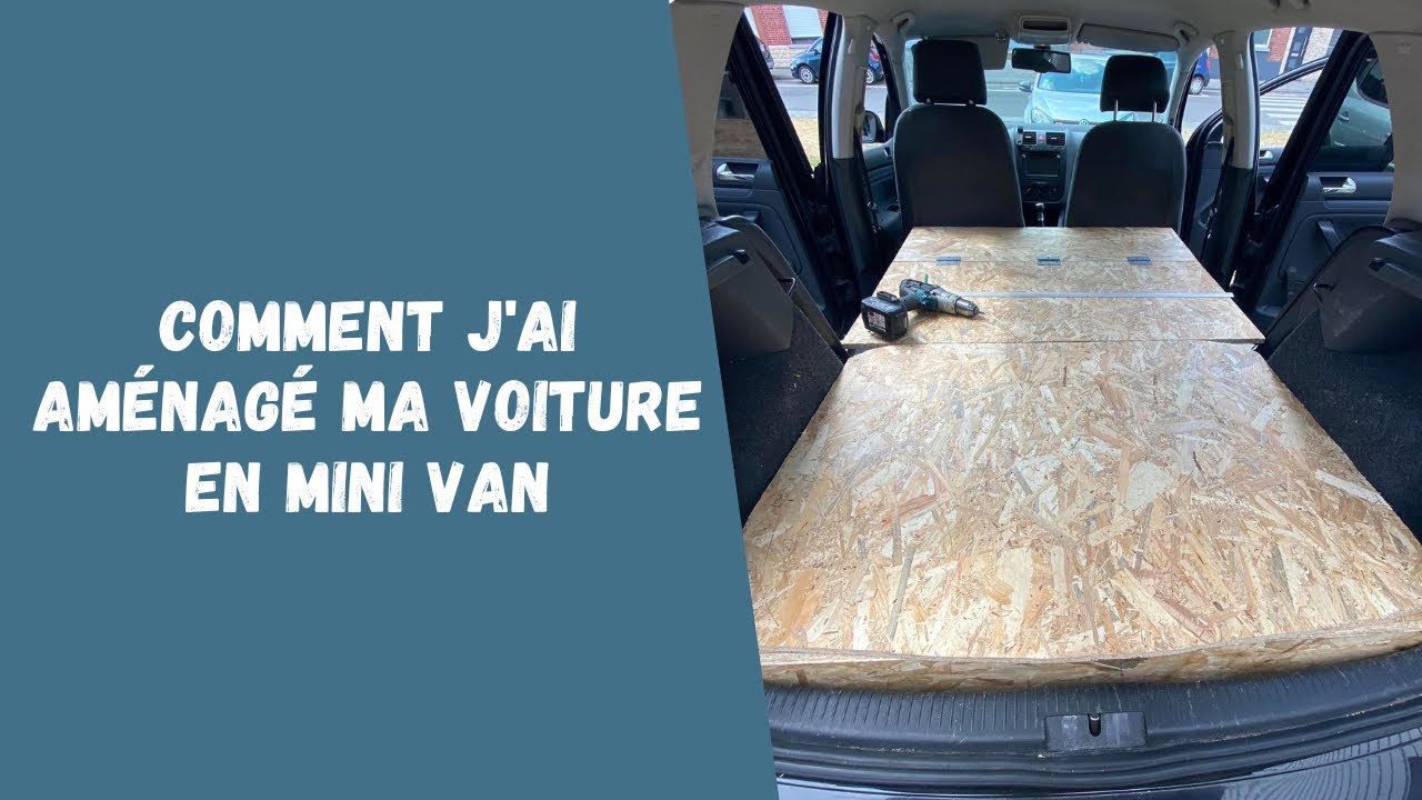 Comment j’ai aménagé ma voiture en mini van