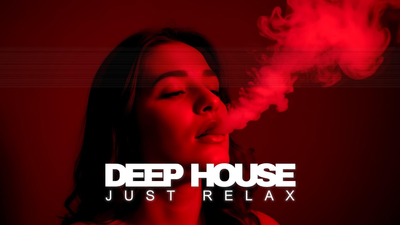 Smoke Mood - Just Relax | Chill House & Deep House Mix 🎧 Chill / Night Relax Mode / Stress Relief