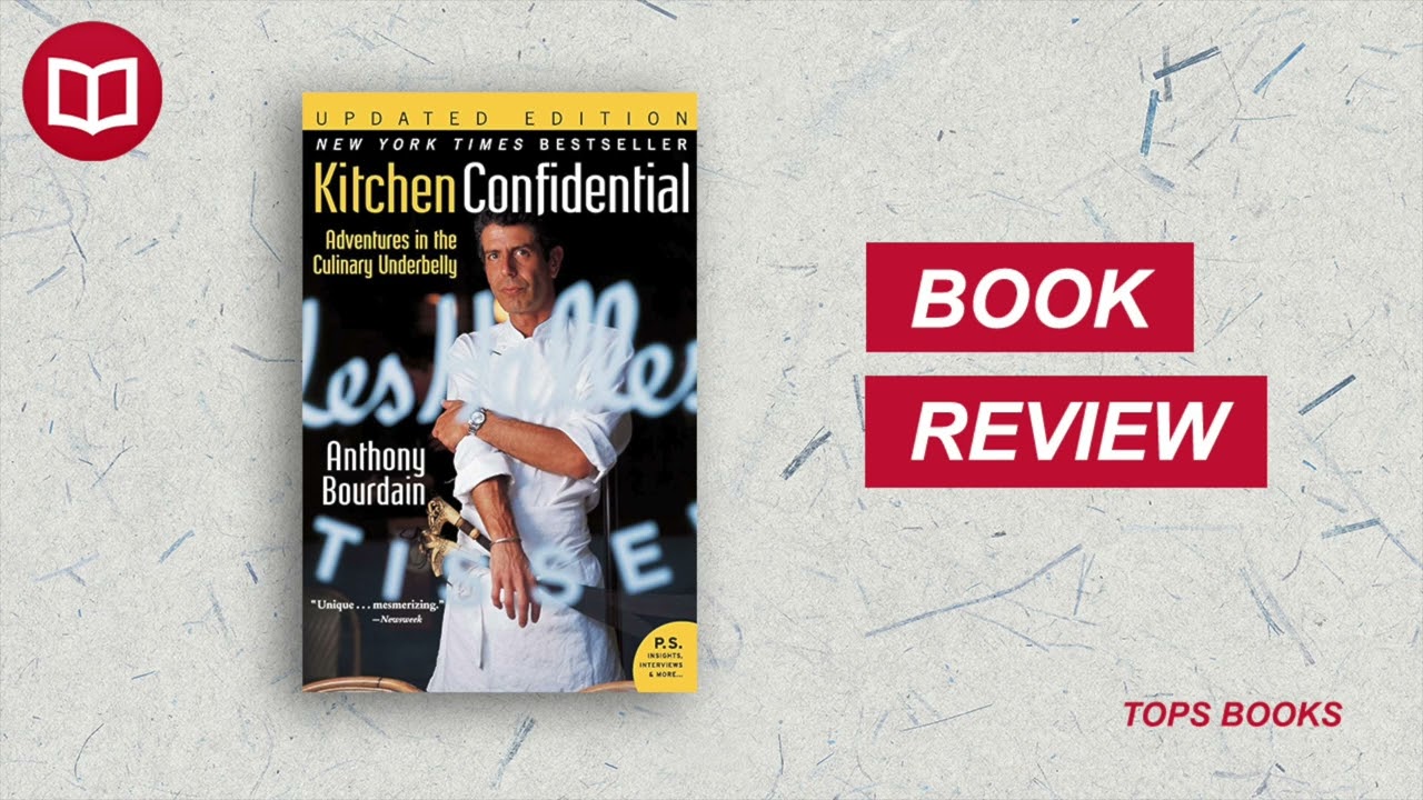Kitchen Confidential by Anthony Bourdain | Book Summary | 100 Books to Read in a Lifetime