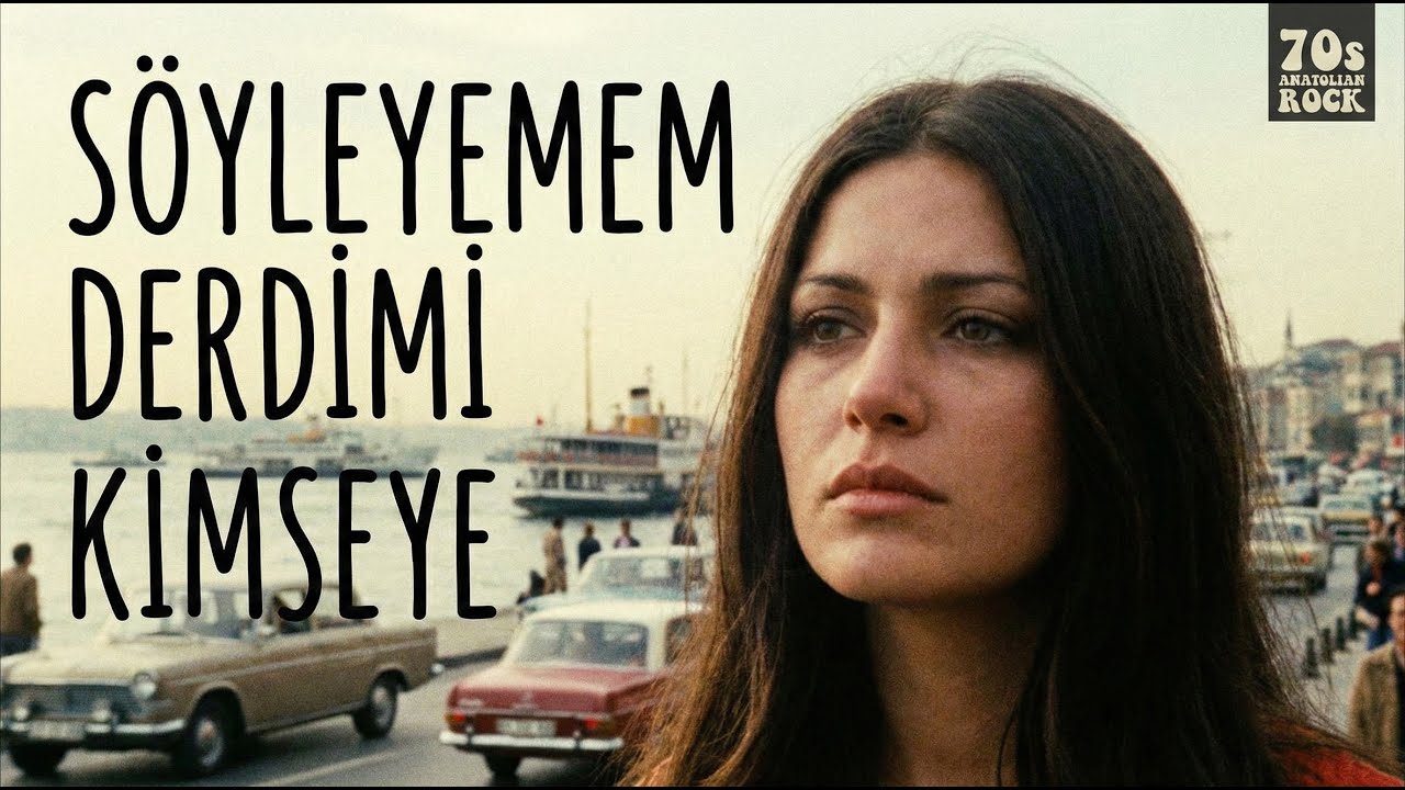 SÖYLEYEMEM DERDİMİ KİMSEYE / 70S ANATOLIAN ROCK