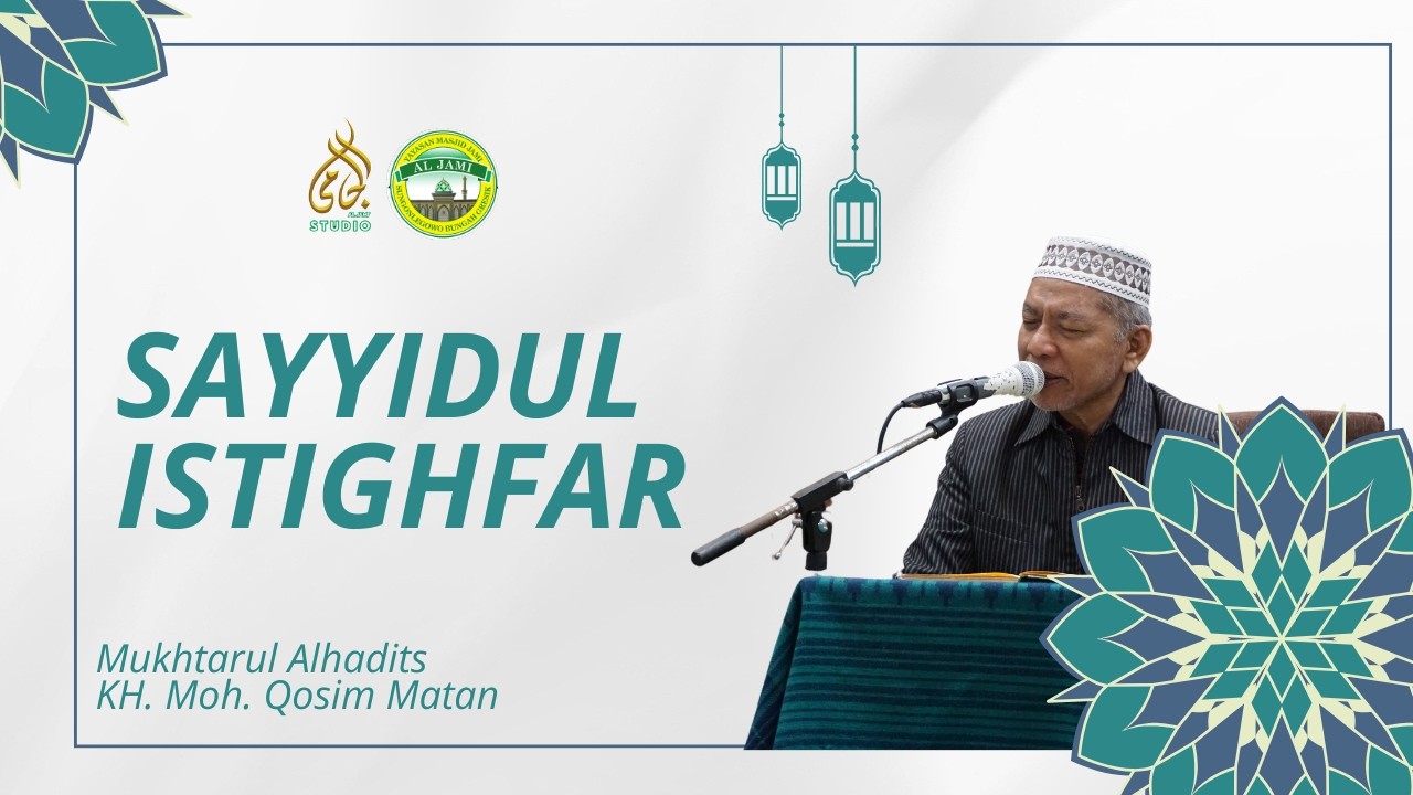SAYYIDUL ISTIGHFAR || NGAJI QOBLA DHUHUR 18 RAMADHAN 1447 H || KH. MOH. QOSIM MATAN