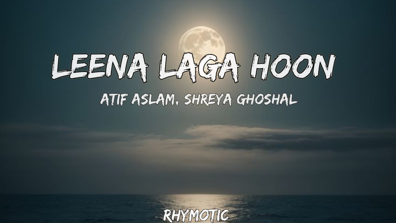 Jeene Laga Hoon Lyrics - Atif Aslam, Shreya Ghoshal #music #lyricsvideo