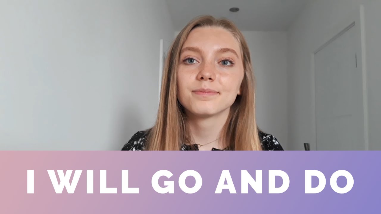 I Will Go and Do - Sister Bouwhuis