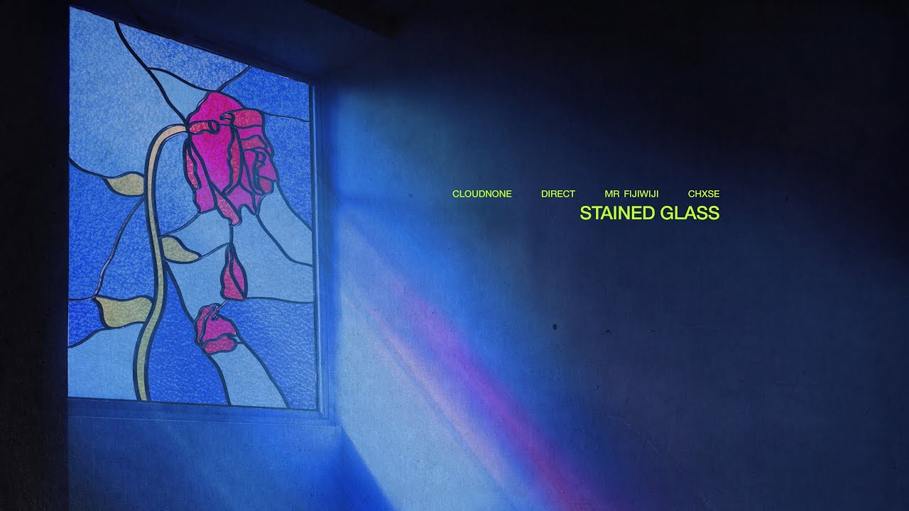 CloudNone, Direct & Mr FijiWIji - Stained Glass (feat. Chxse)