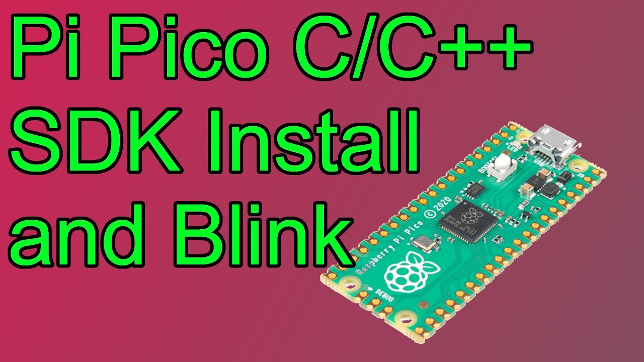Pi Pico SDK Install & Blink 🟥 Raspberry Pi Pico RP2040 C/C++