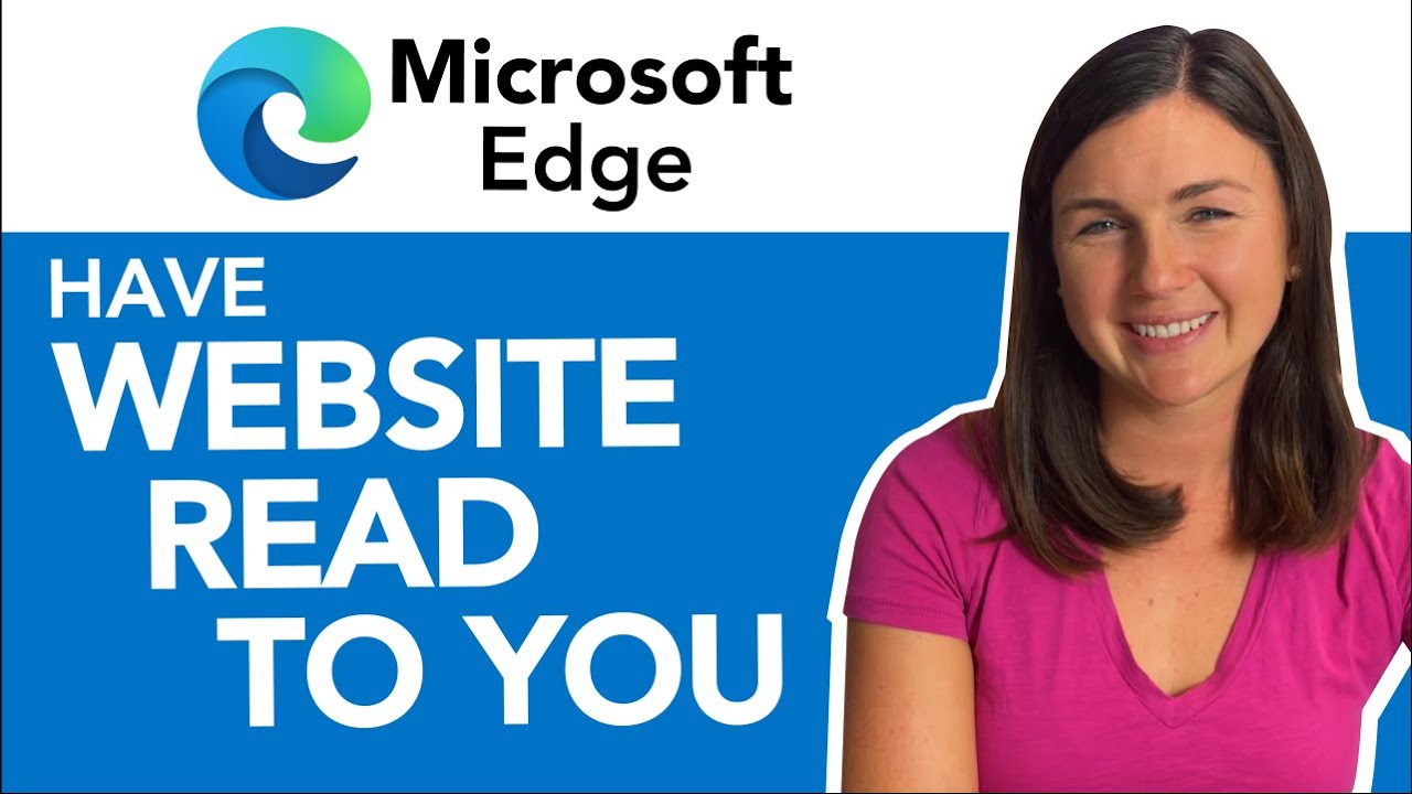 Microsoft Edge: How to Have a Website Read to You Using the Immersive Reader Tool