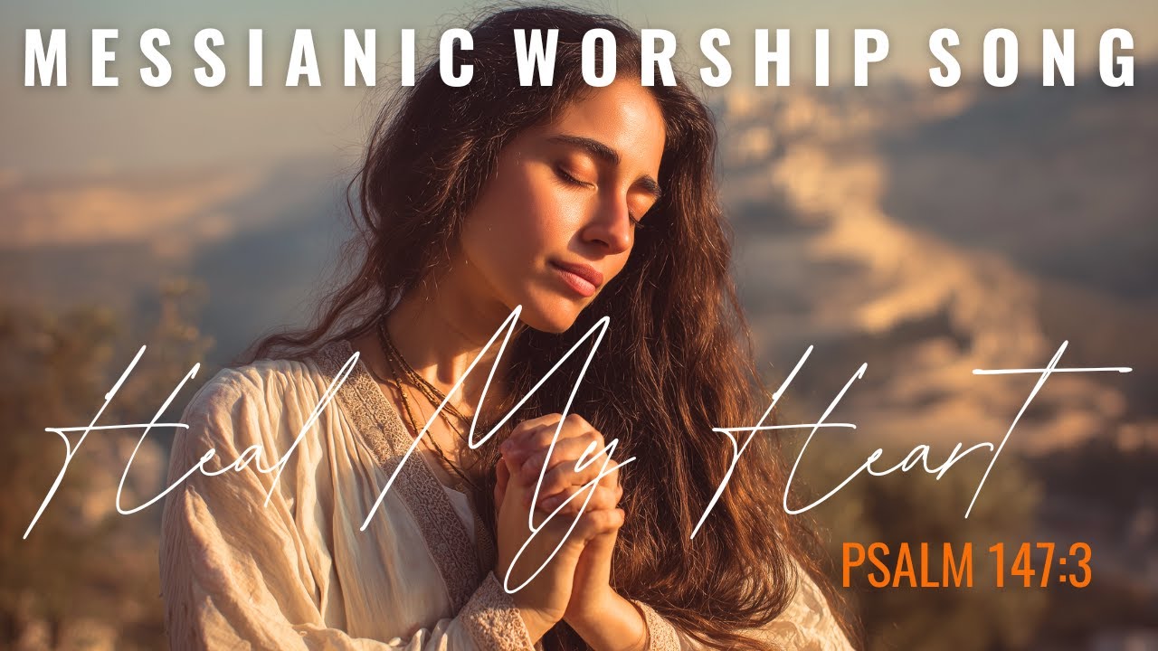 Heal My Heart (Psalm 147:3) | YAH’s Restoring Promise | English-Hebrew Messianic Worship Song