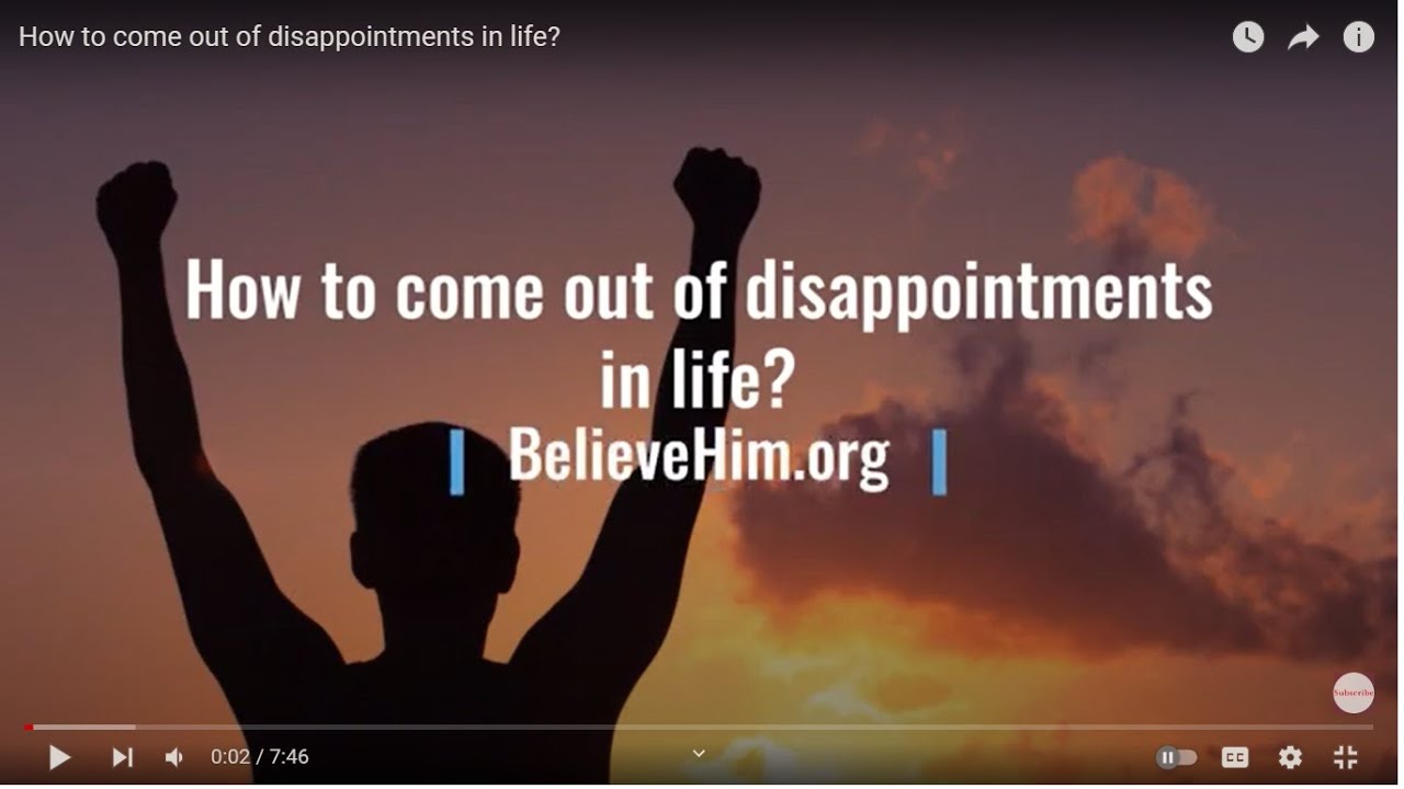 How to come out of disappointments in life?