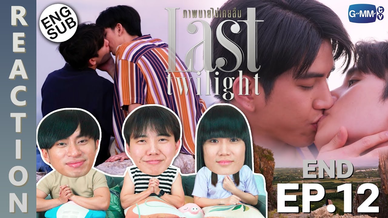 (ENG SUB) [REACTION] Last Twilight ภาพนายไม่เคยลืม | EP.12 (END) | IPOND TV