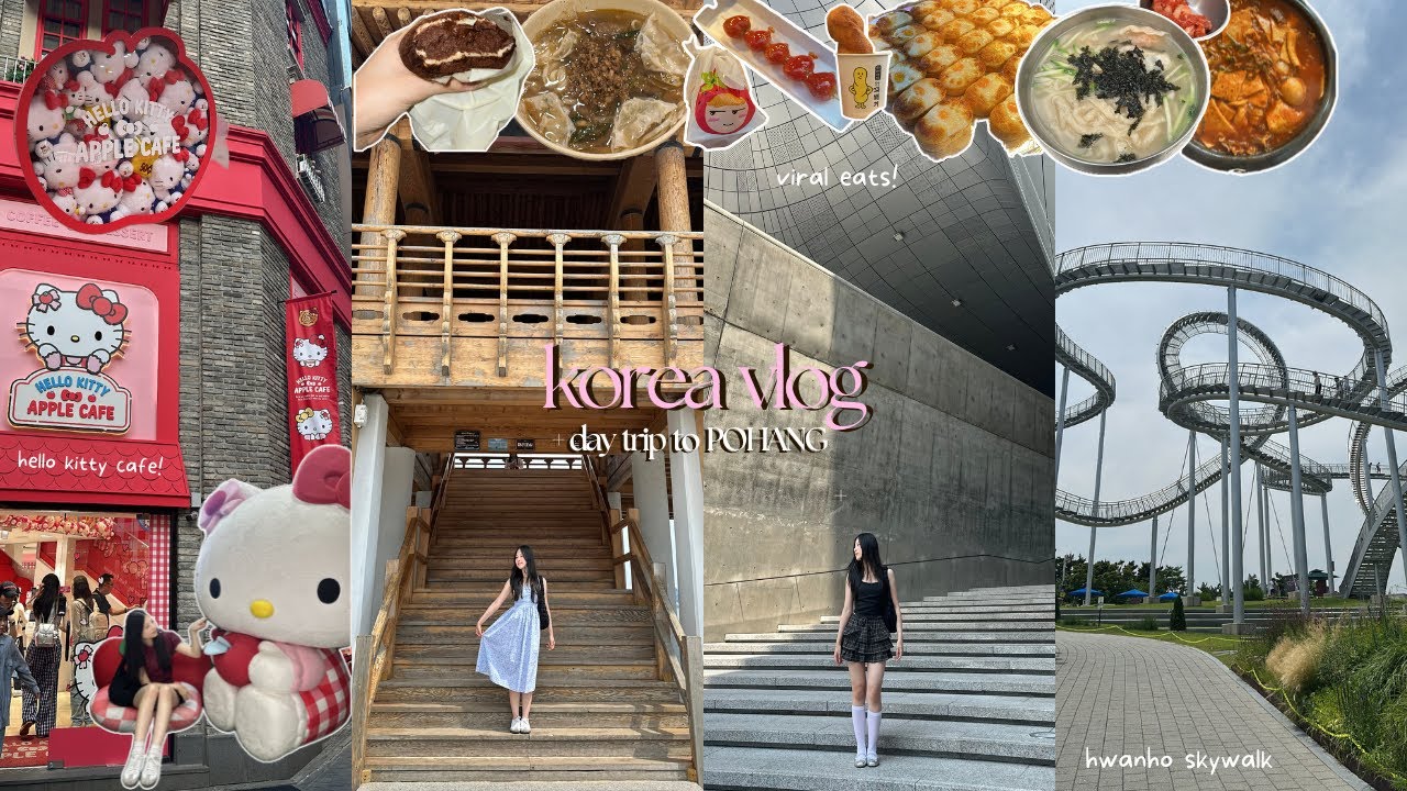 KOREA VLOG 🇰🇷 : hello kitty cafe, street food, pohang day trip, what i eat, gwangjang market
