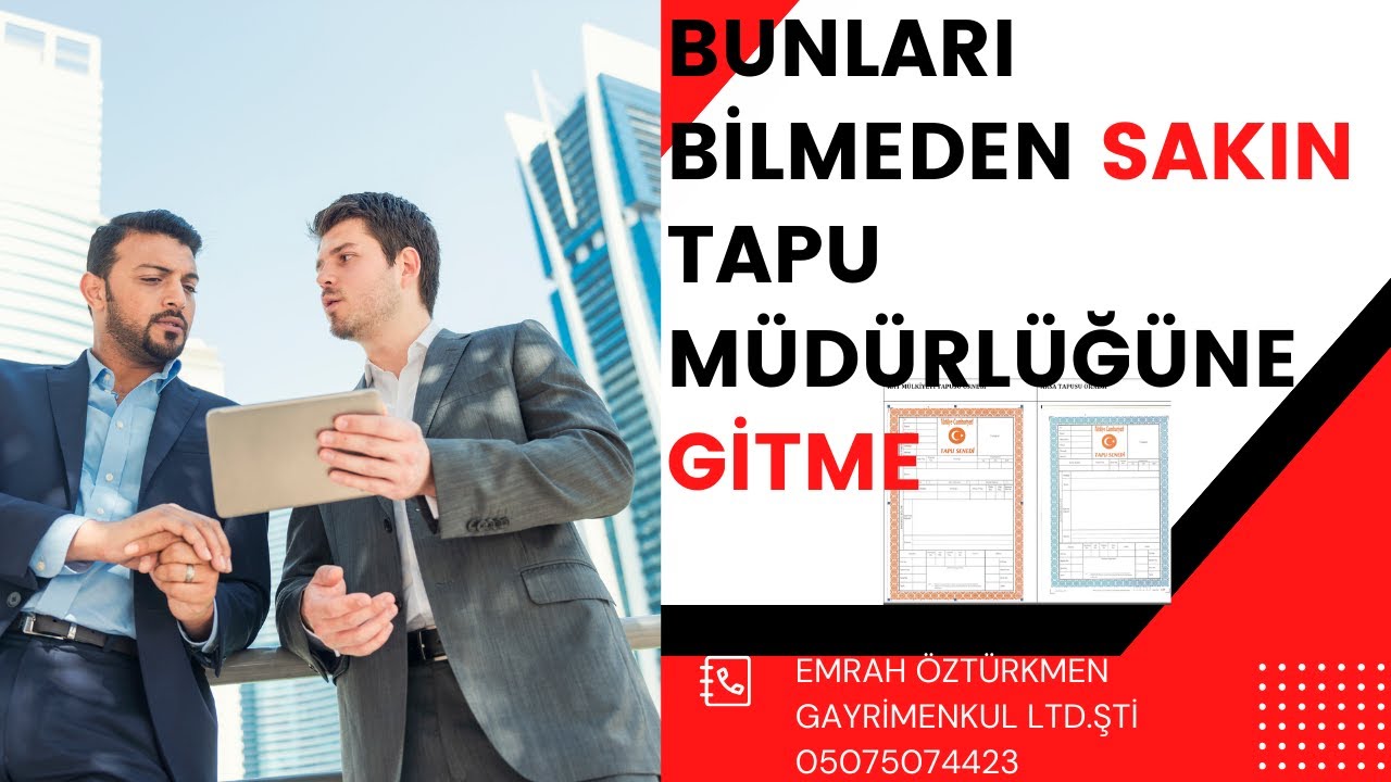 Tapu İşlemleri Hakkında Bilmeniz Gereken Her Şey | Tapu İşlemleri Adım Adım Rehberi