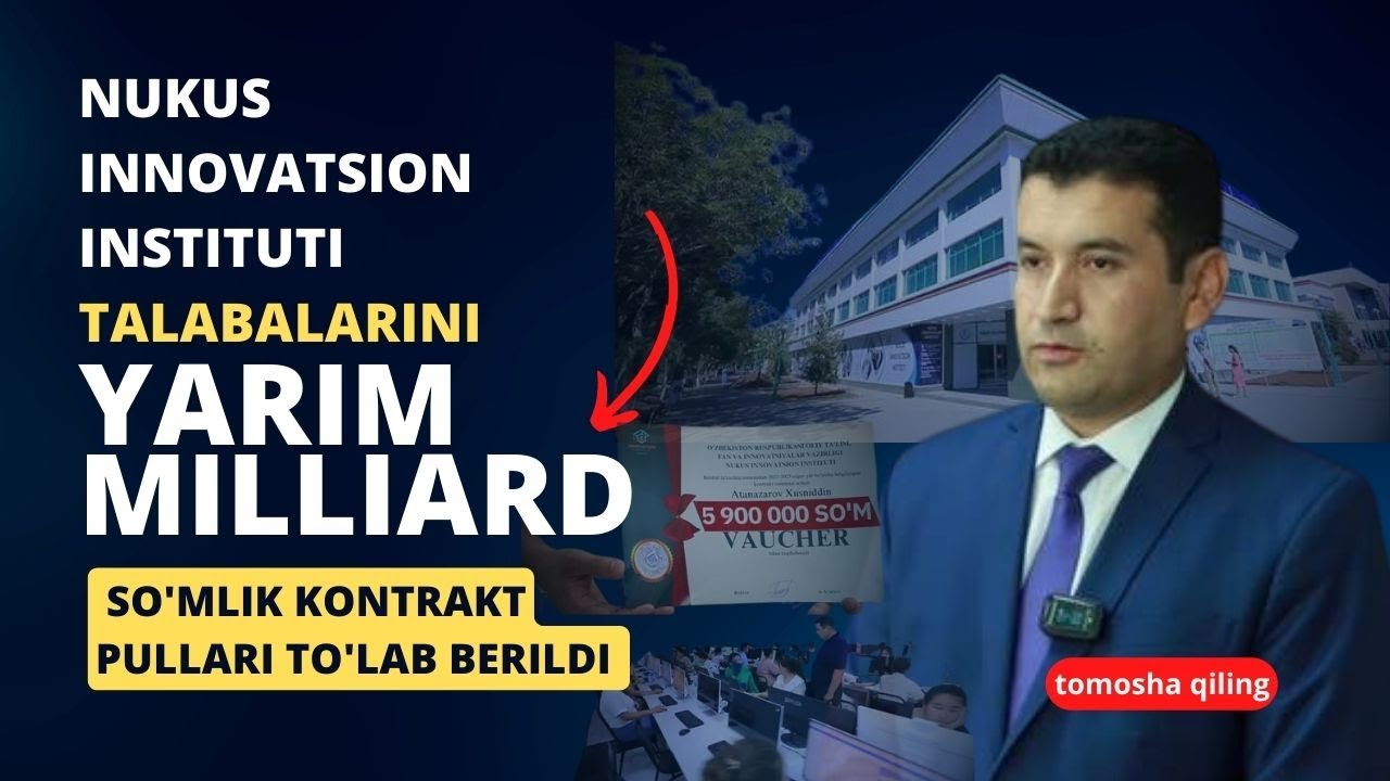 Nukus Innovatsion Instituti talabalarining yarim milliard so'mlik kontrakt pullari to'lab berildi