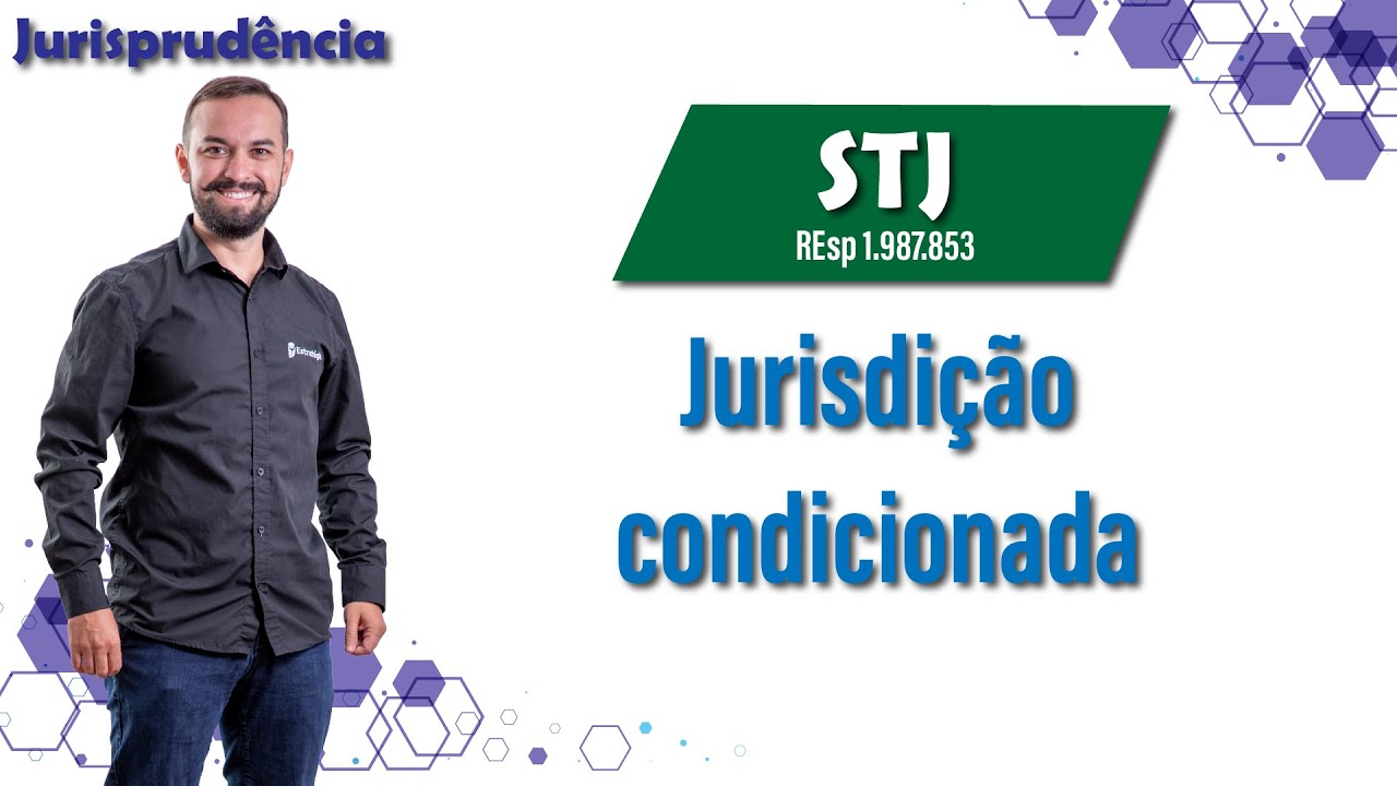 Jurisprudência - STJ: Jurisdição condicionada