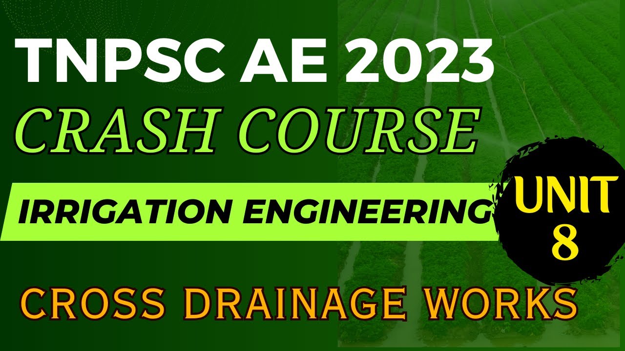Cross Drainage Works | Irrigation Engineering - PART 3| Unit 8 | TNPSC AE 2023 | Civil Engg | Tamil