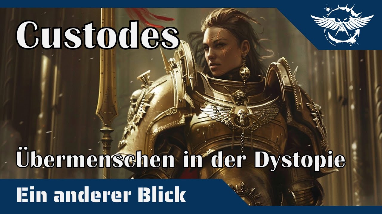 Ein anderer Blick auf die Custodes - Dramaturgie der Übermenschen