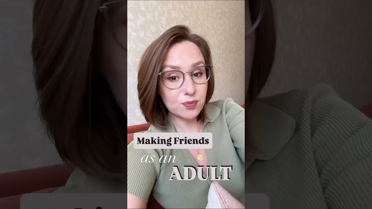 Making Friends As An Adult