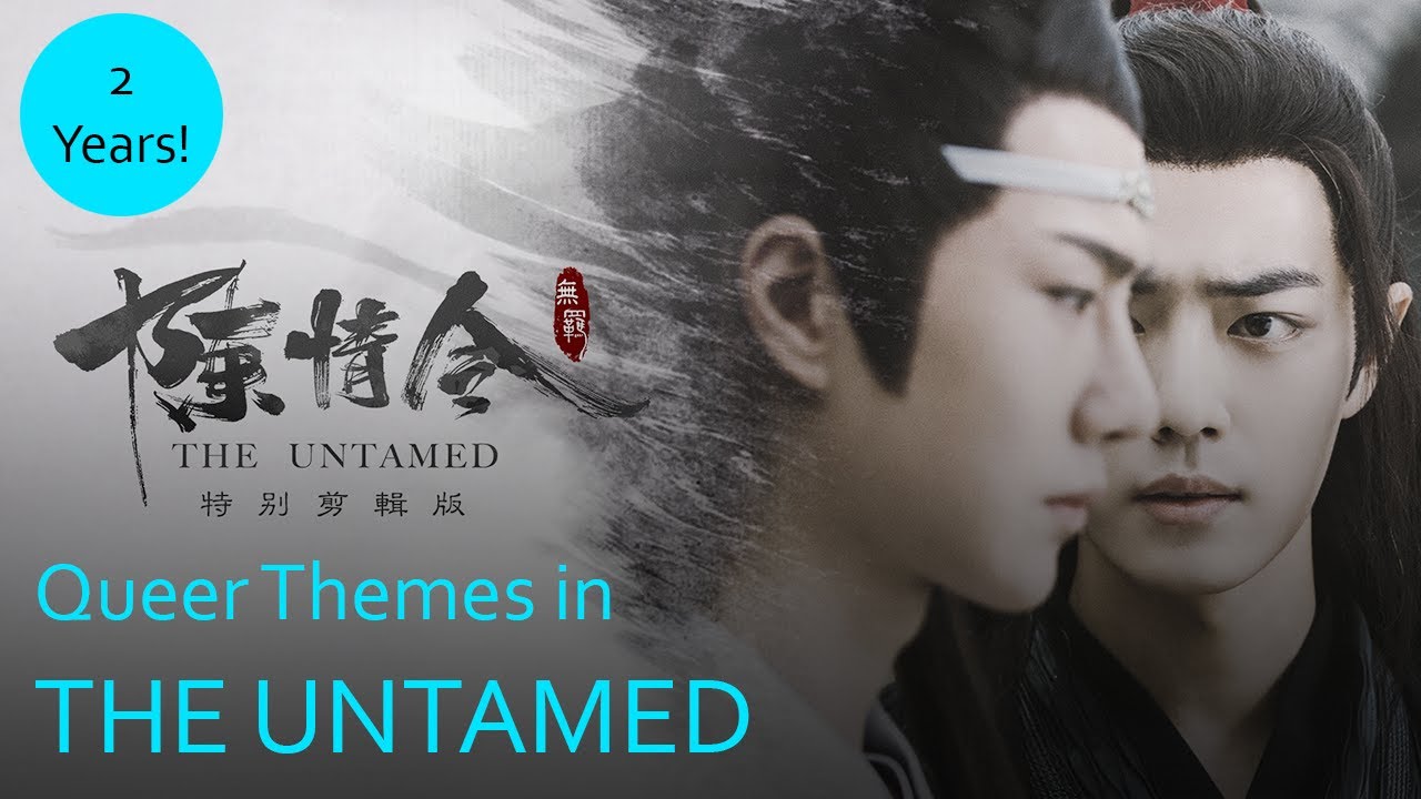 Queer Themes in The Untamed with Xiao Zhan and Wang Yibo