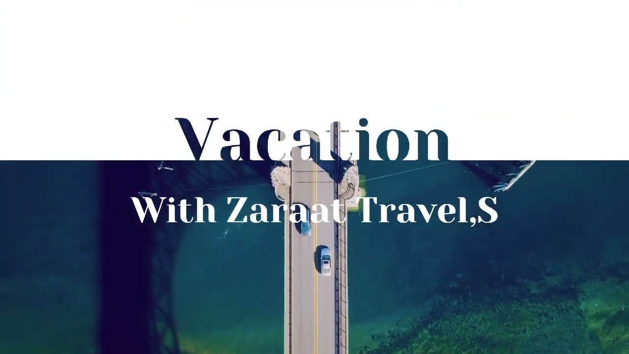 VACATION WITH ZARAAT TRAVELS