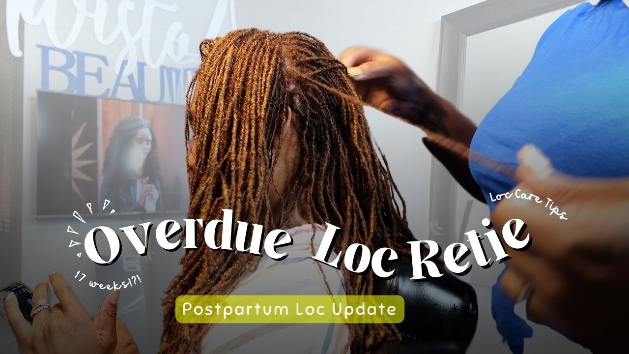 17 Weeks Since My Last Retie | Post Partum Loc Update | Loc Tips | Sisterlocks/Microlocks