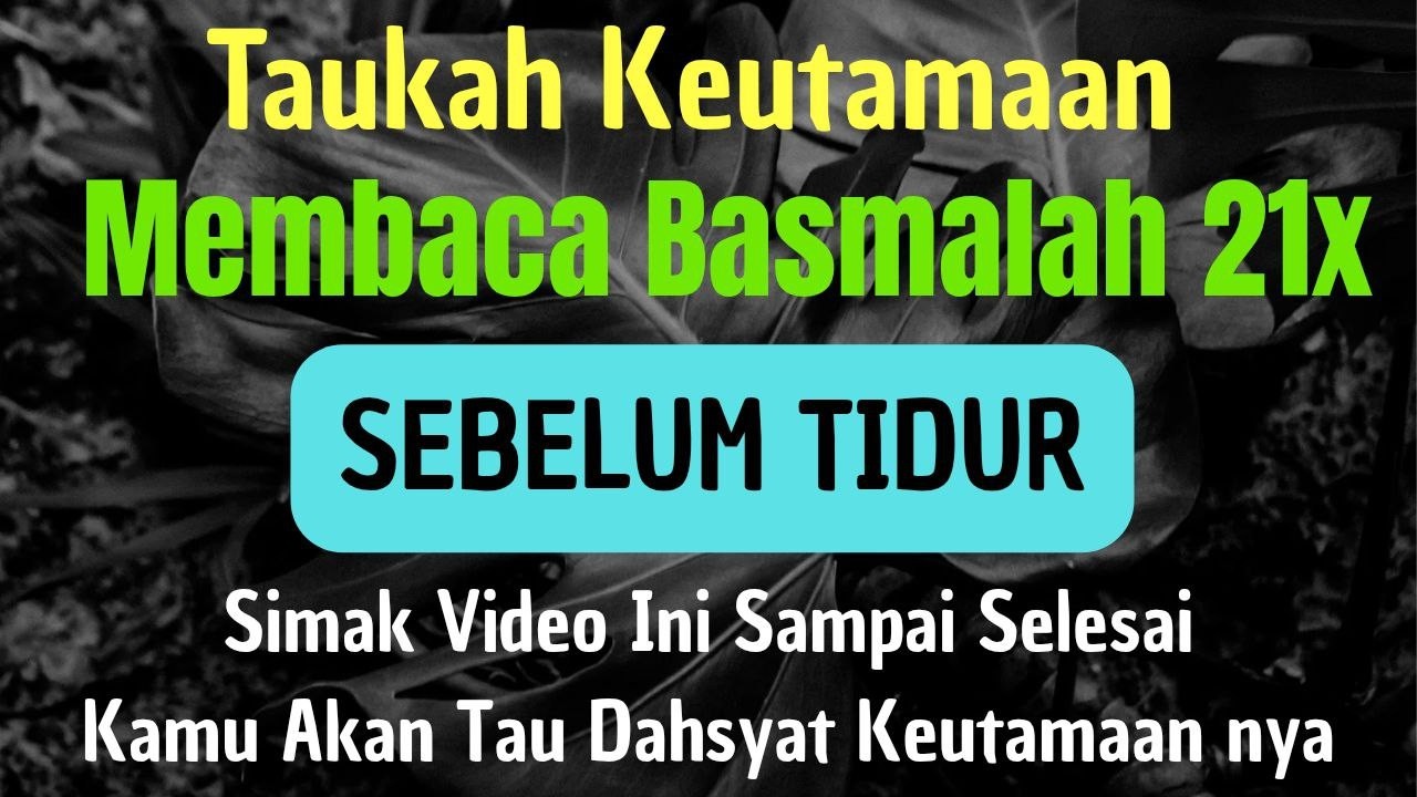 TAUKAH KAMU KEUTAMAAN MEMBACA BASMALAH 21X SEBELUM TIDUR? SIMAK HINGGA SELESAI AGAR TAU DAHSYATNYA