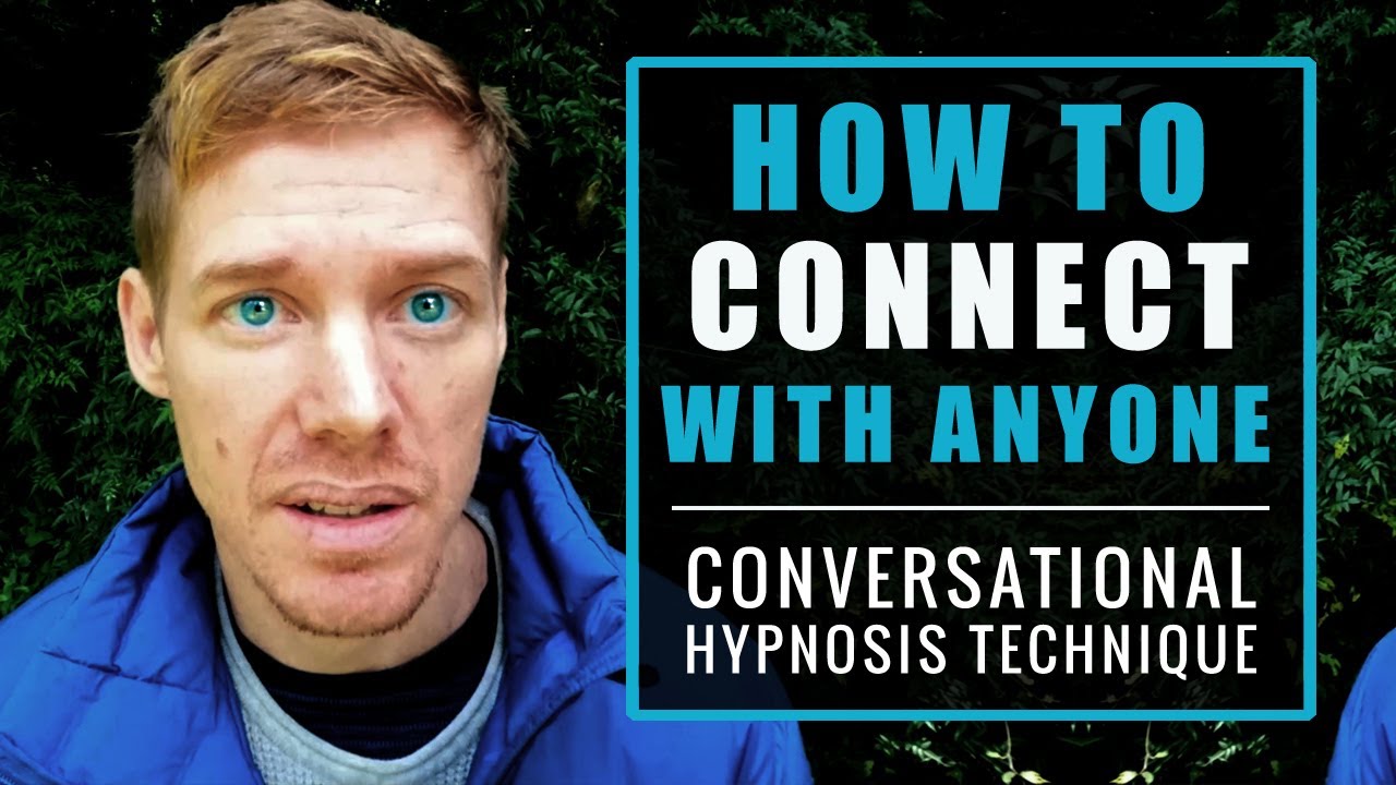 💙HOW TO CONNECT WITH ANYONE | CONVERSATIONAL HYPNOSIS TECHNIQUES | TRAINING | MASTERY COURSE
