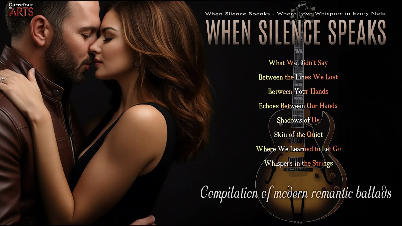 When Silence Speaks  / Compilation of modern romantic ballads
