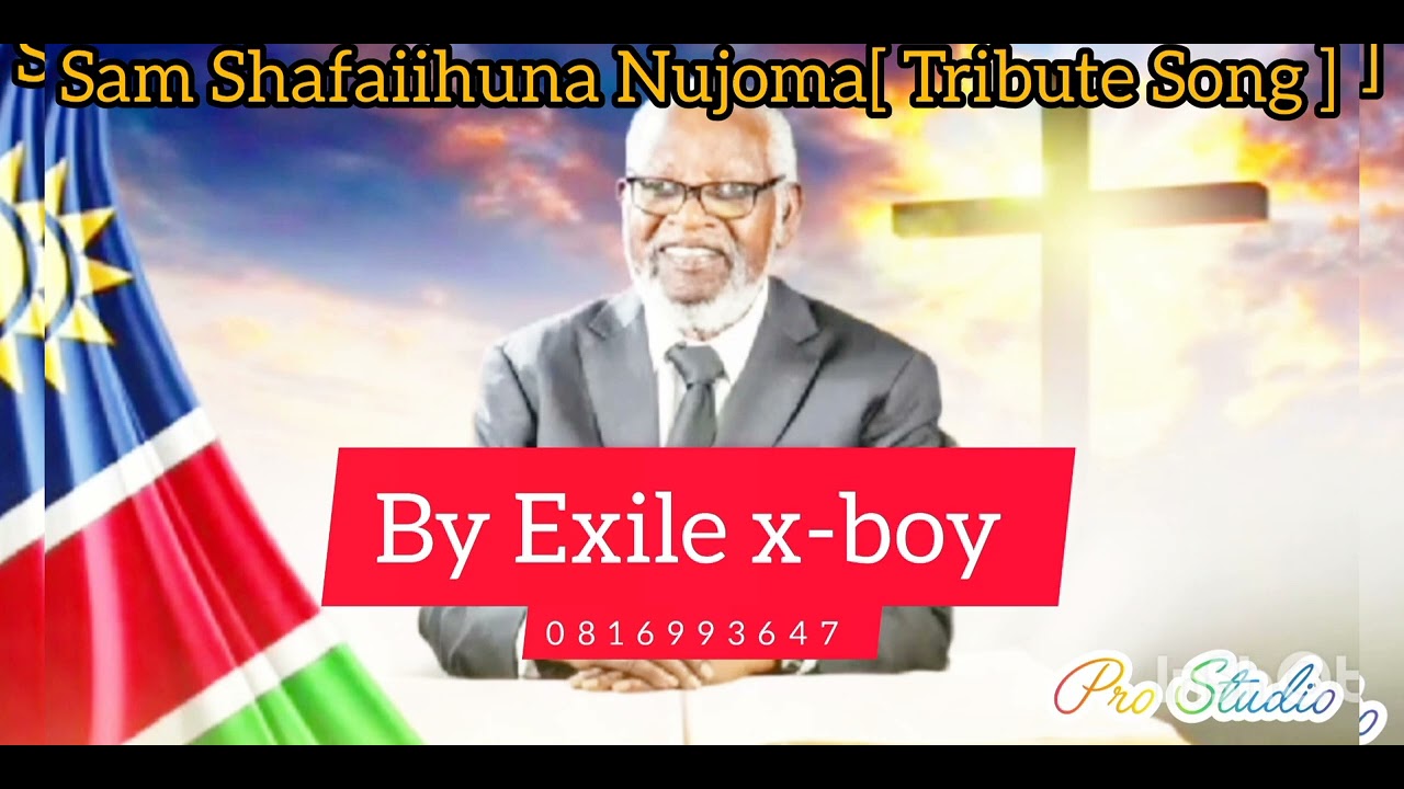 TRIBUTE SONG[ RIP DR S. S. NUJOMA]
