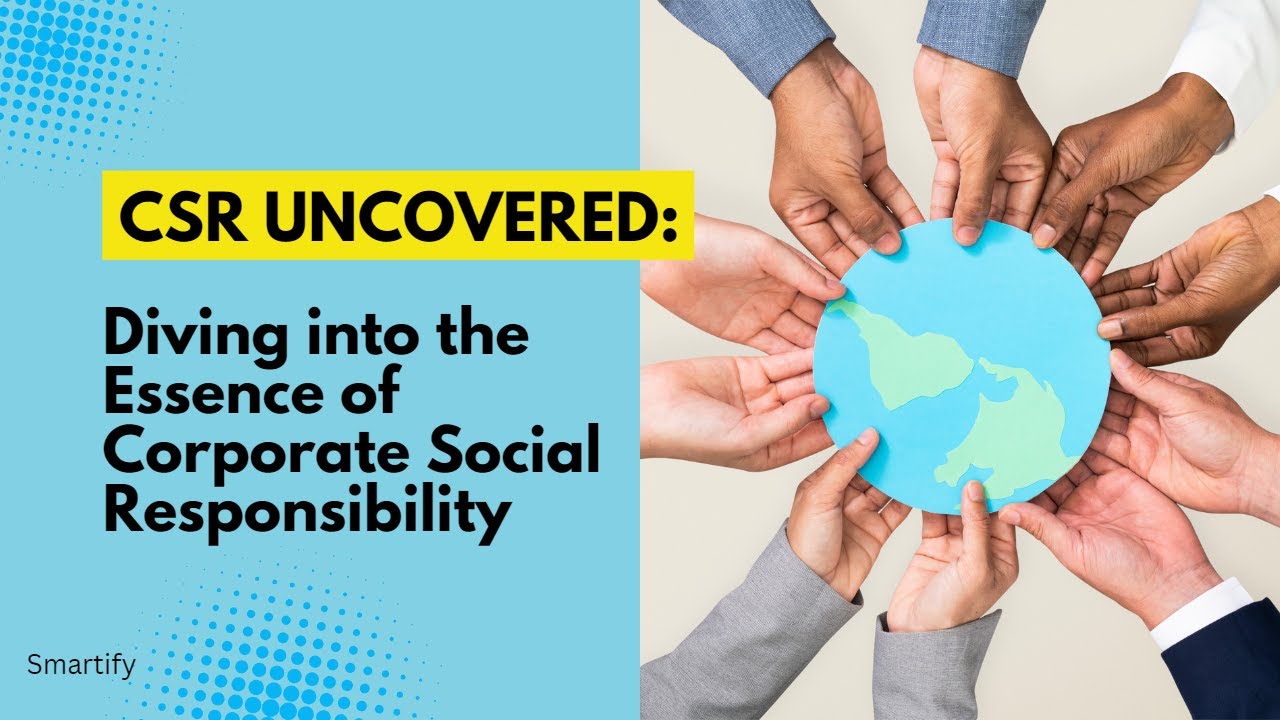 CSR Meaning and Its Nature: Understanding Corporate Social Responsibility