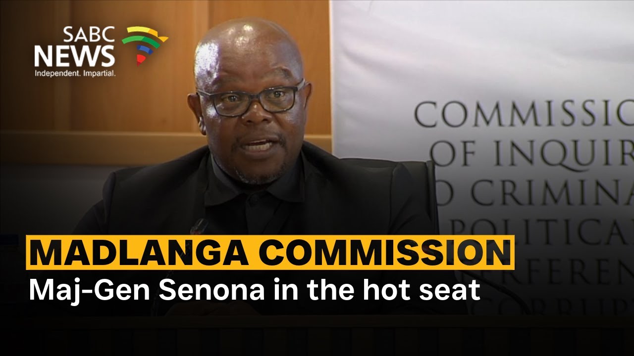 Madlanga Commission | Maj-Gen Senona in the hot seat