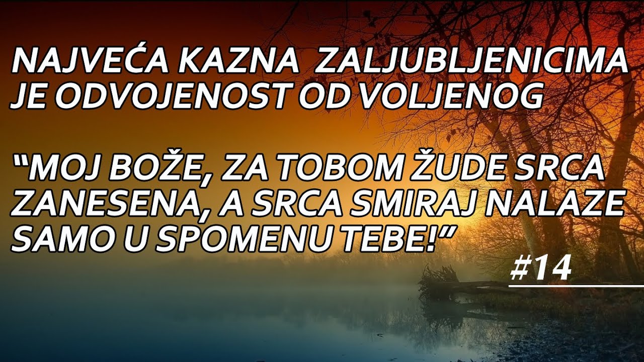 #14 Najveća kazna zaljubljenicima je odvojenost od Voljenog. Razine i stanja duhovne ljubavi