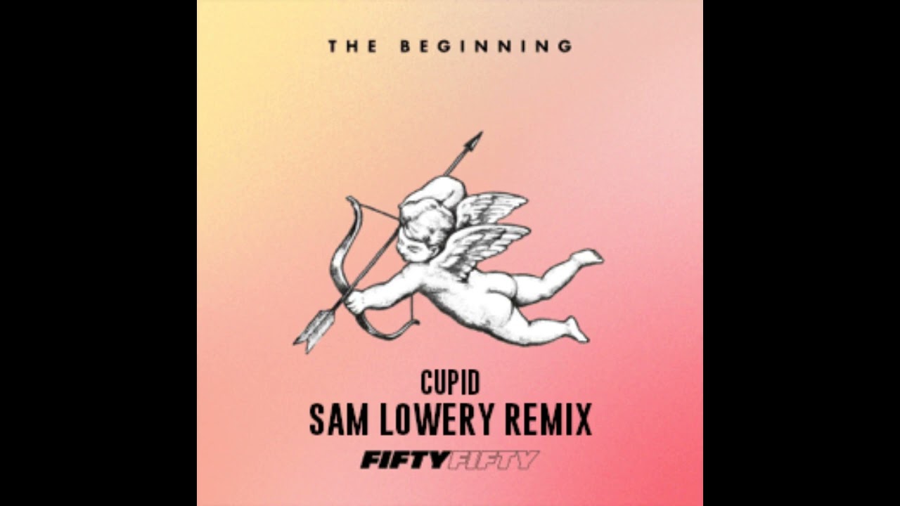 FIFTY FIFTY - Cupid (Sam Lowery Remix)