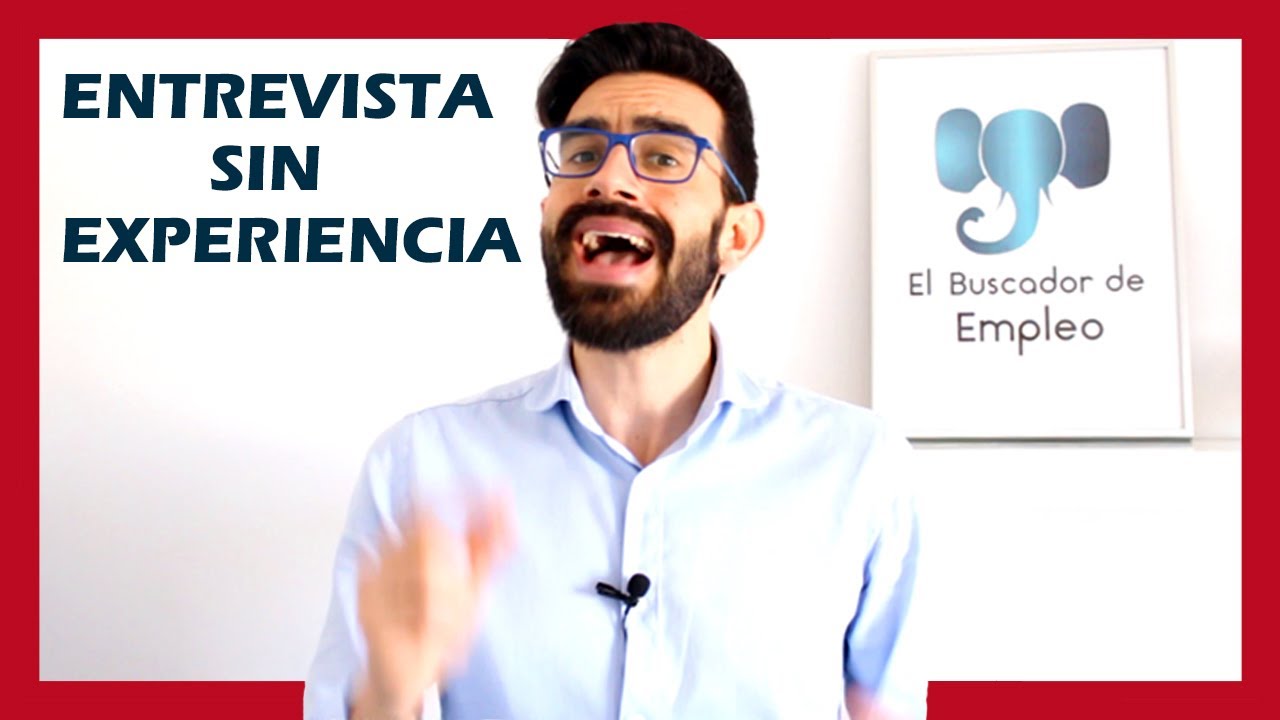 Primera entrevista de trabajo sin experiencia, qu&eacute; decir... 🤪