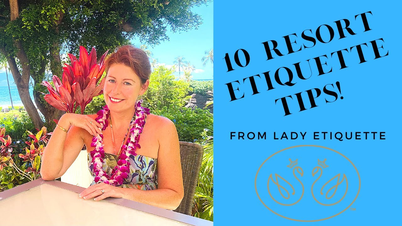 RESORT ETIQUETTE 10 TIPS