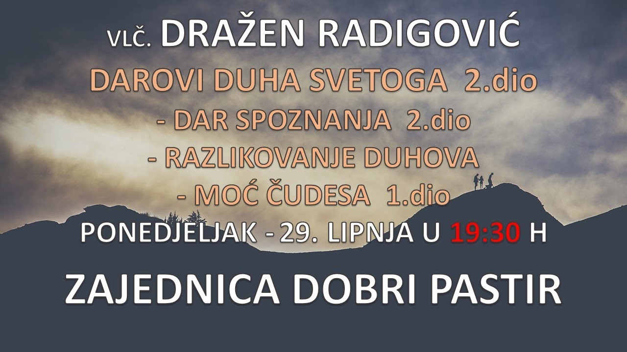 Vlč. Dražen Radigović - Dar spoznanja 2dio - Razlikovanje duhova - Moć čudesa 1dio - 29.06.2020. ZDP