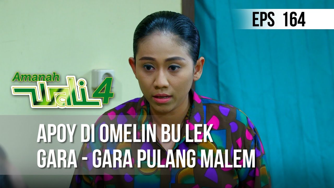 AMANAH WALI 4 - Apoy di Omelin Bu Lek Gara - Gara Pulang Malem [06 Oktober 2020]