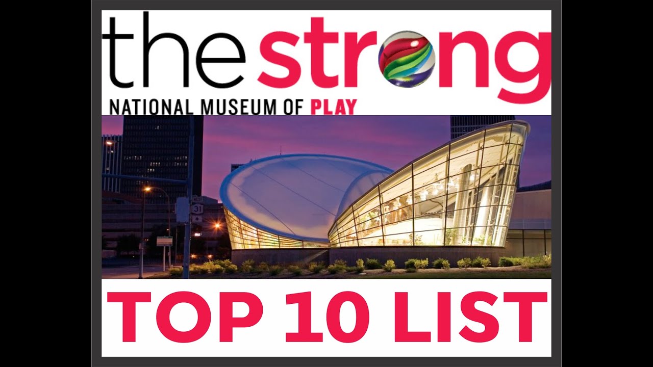 Top 10 MUST SEES at the Rochester Museum of Play