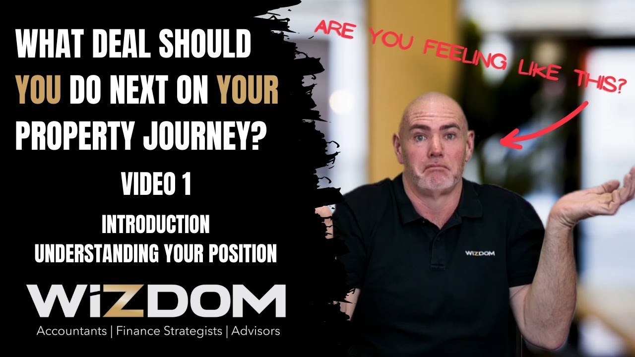 What should you do next in Your Property Journey 1 - Introduction and Understanding Your Position