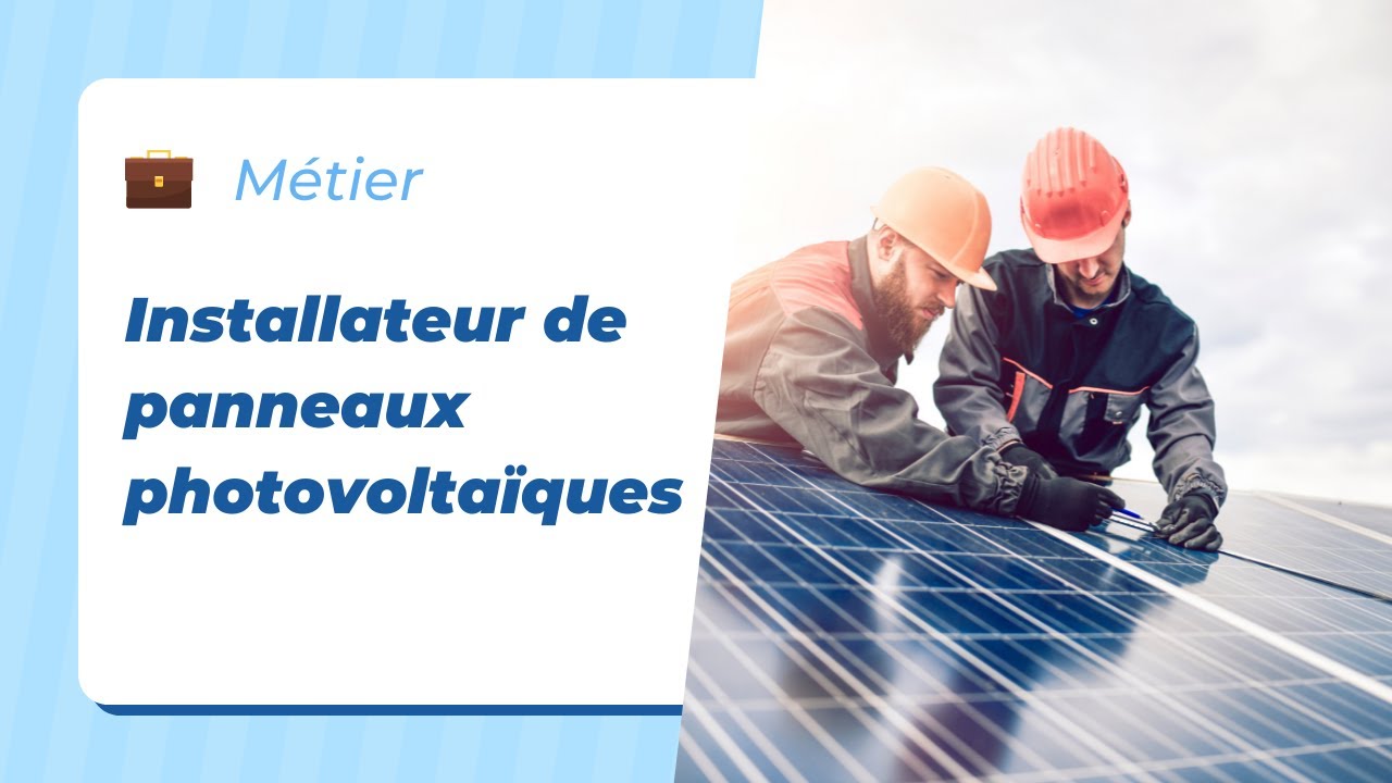 Métier énergie solaire : installateur de panneaux photovoltaïques
