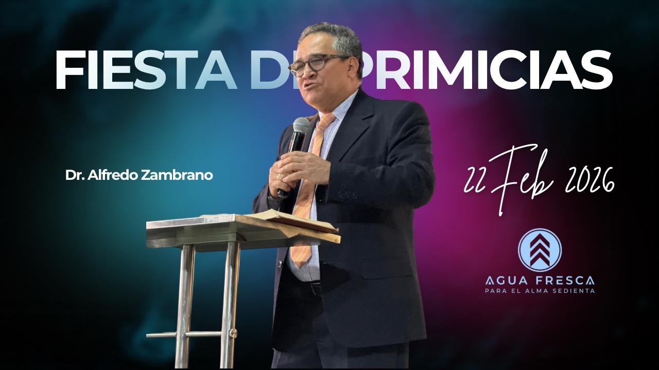 🔴EN VIVO🔴| Fiesta de las primicias | Pr. Alfredo Zambrano | Domingo 22 de Febrero