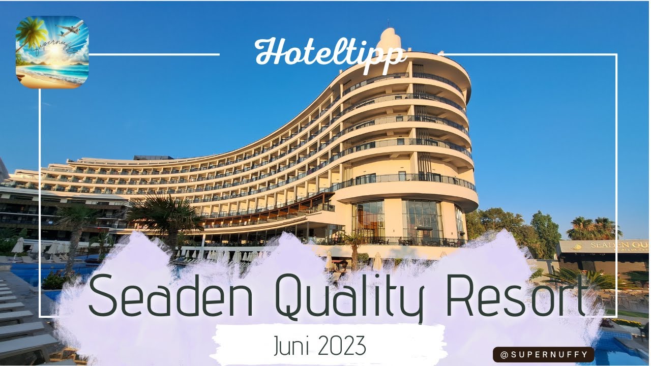 Seaden Quality Resort & SPA Türkei Juni 2023