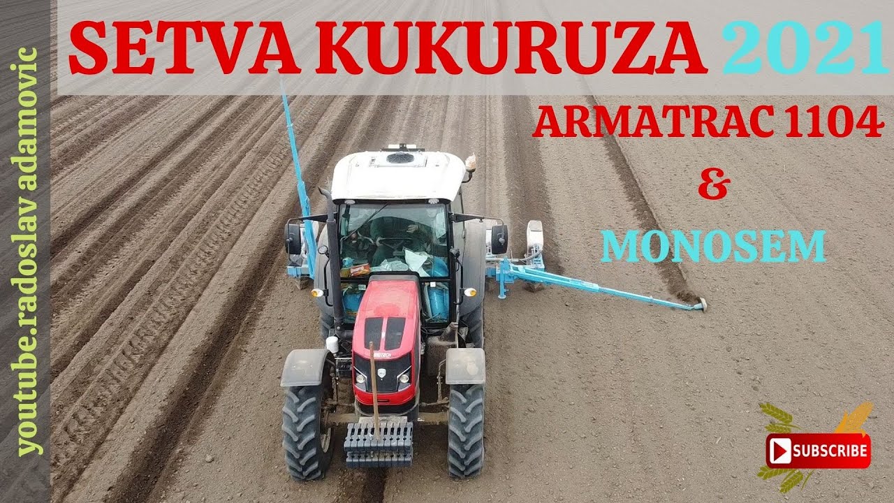 SETVA KUKURUZA 2021 ; MAIZE SOWING 2021 ArmaTrac 1104 & Monosem