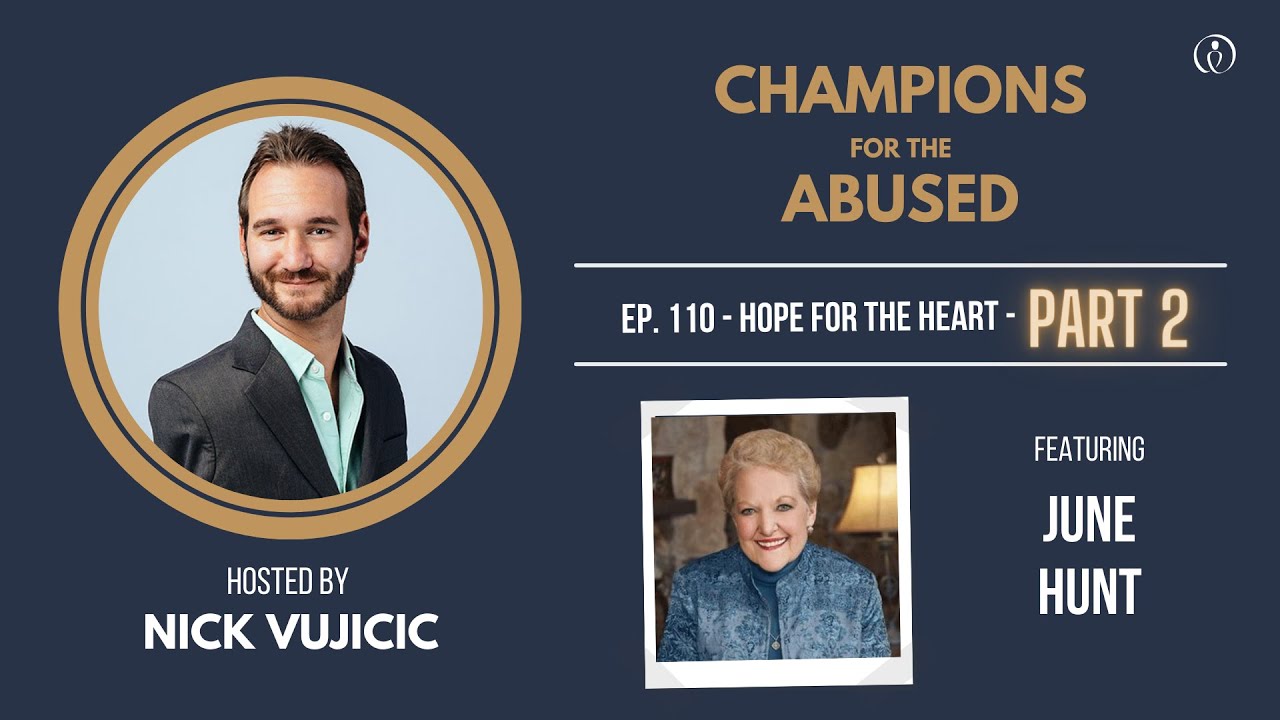 Champions for the Abused with June Hunt: Part 2