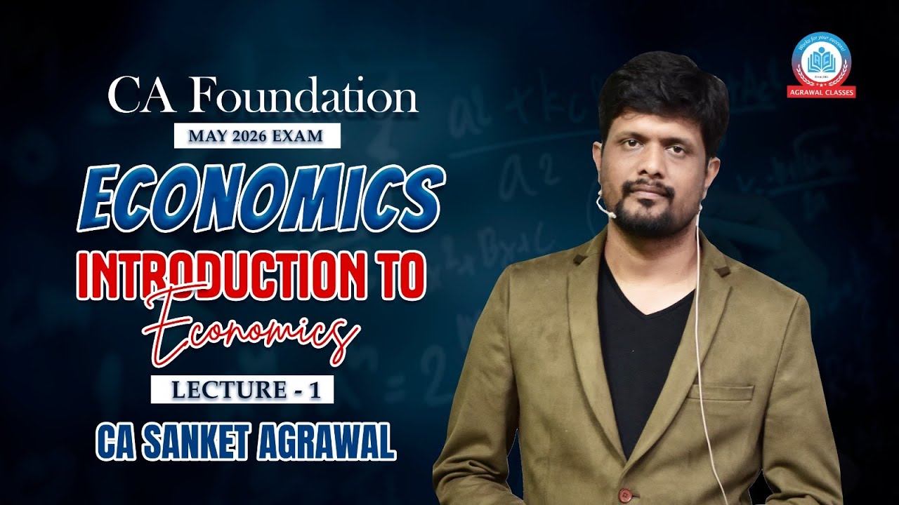 CA Foundation | May 2026 | Economics | Lecture 1 | Introduction | By CA Sanket Agrawal |