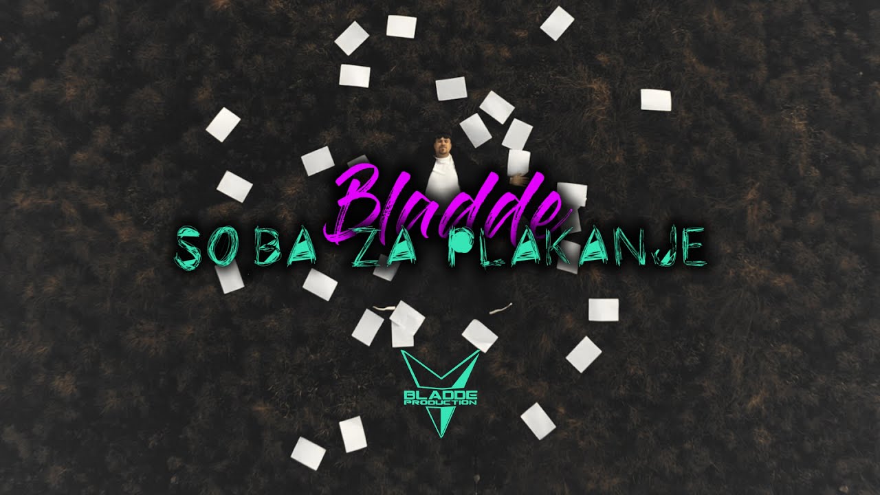 BLADDE - SOBA ZA PLAKANJE (OFFICIAL VIDEO)