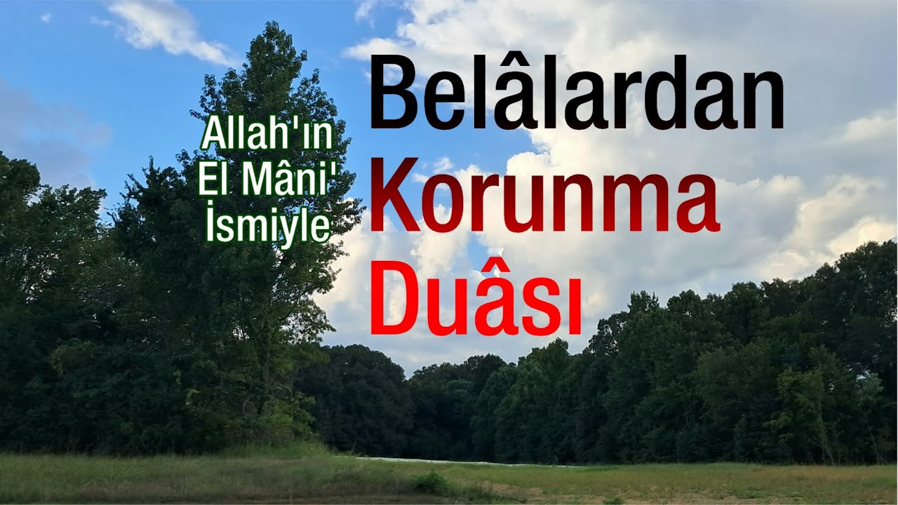 Korunma Duası- Rabbim! Belanın gelmesini önleyen dua ile bizleri koru. Âmin!