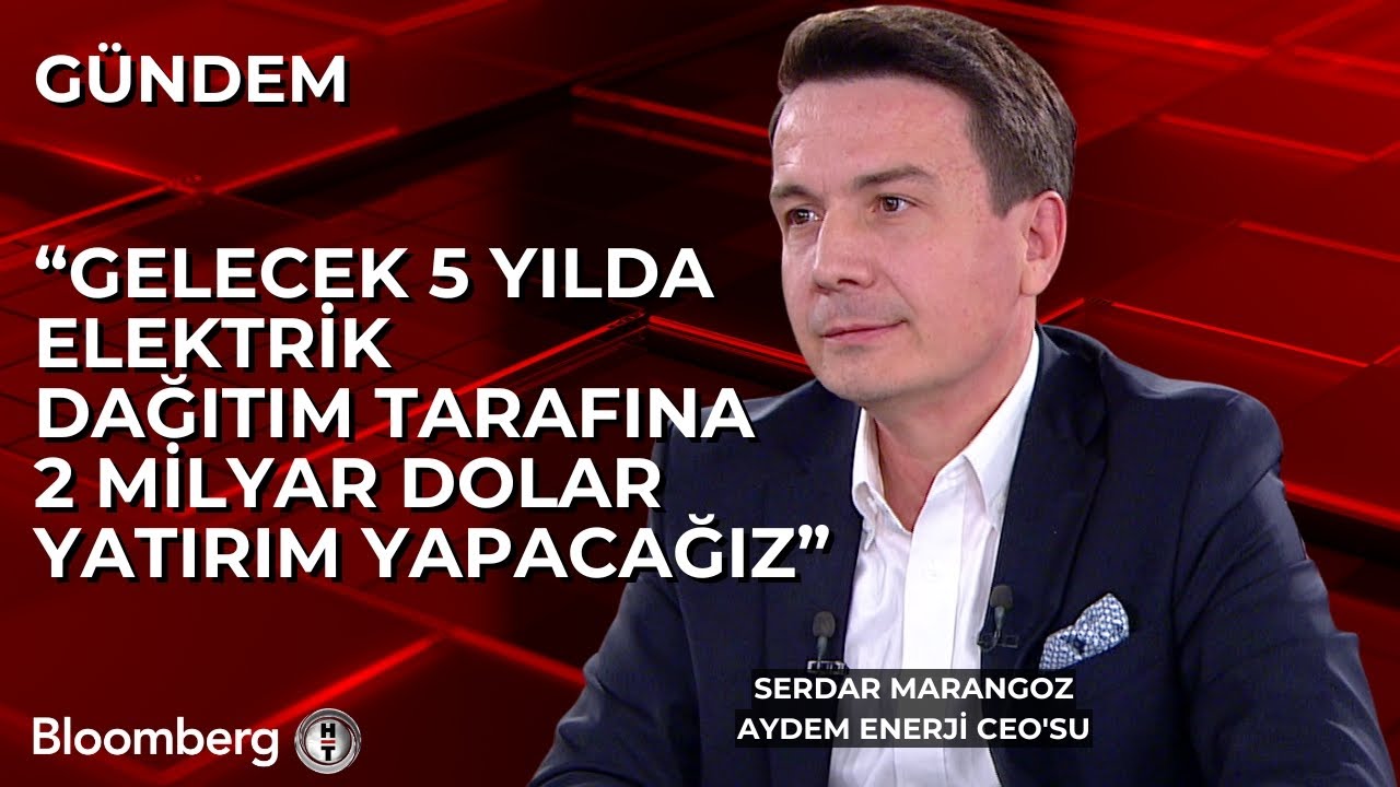 Aydem Enerji / Marangoz: Gelecek 5 Yılda Elektrik Dağıtım Tarafına 2 Milyar Dolar Yatırım Yapacağız
