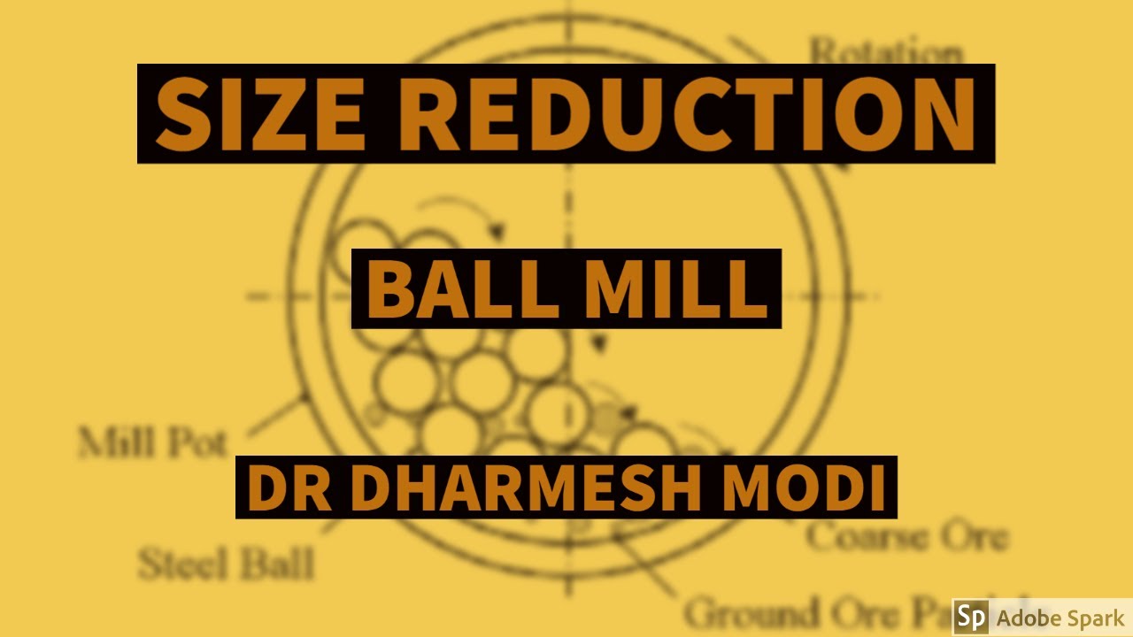 SIZE REDUCTION   BALL MILL